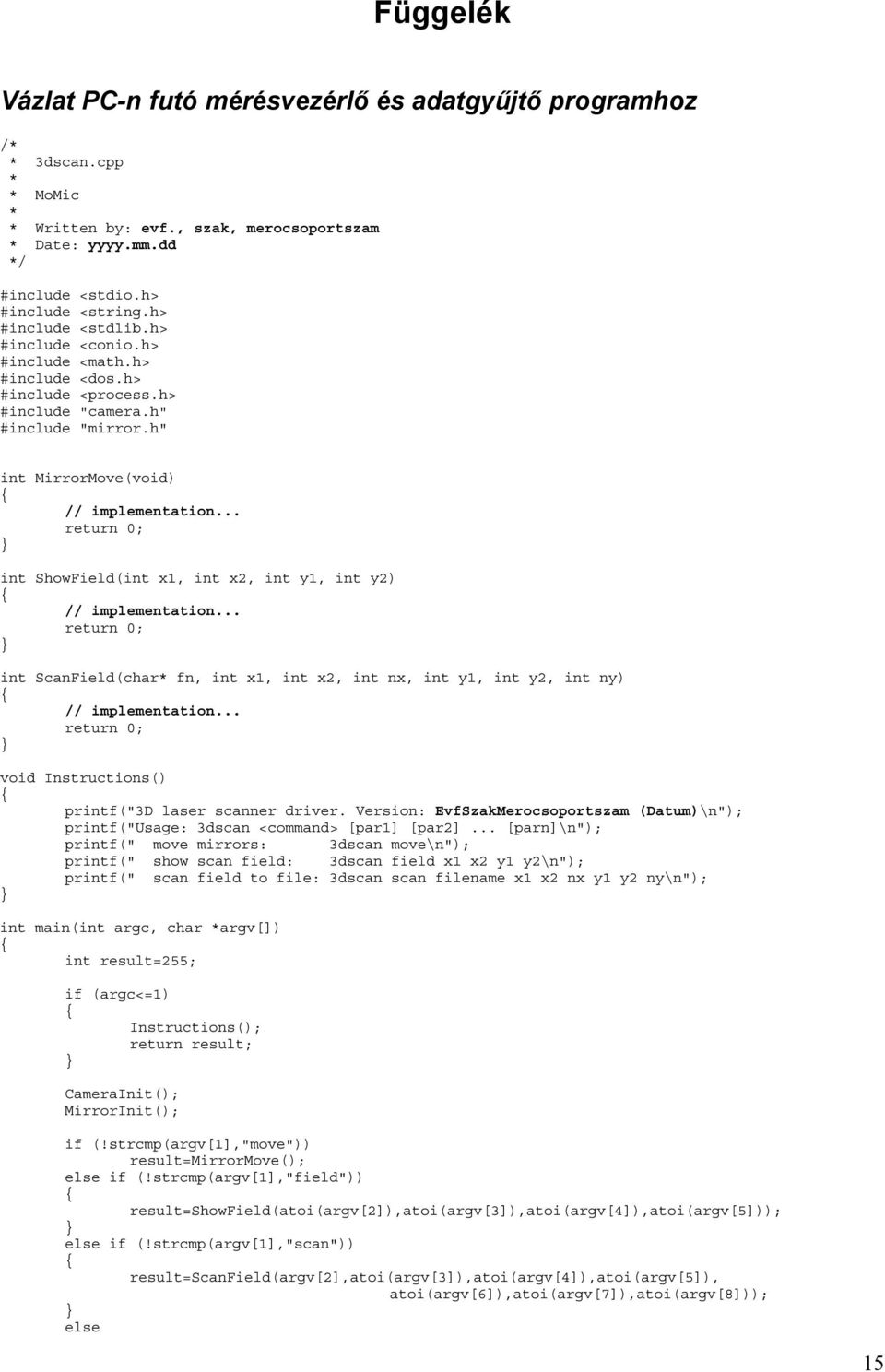 .. return ; } int ShowFieldint x1, int x, int y1, int y { // implementation... return ; } int ScanFieldchar* fn, int x1, int x, int nx, int y1, int y, int ny { // implementation.