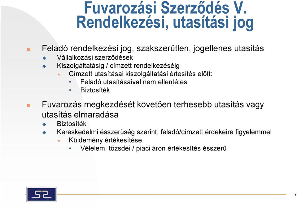 Kiszolgáltatásig / címzett rendelkezéséig «Címzett tasításai kiszolgáltatási értesítés előtt: Feladó tasításaival nem