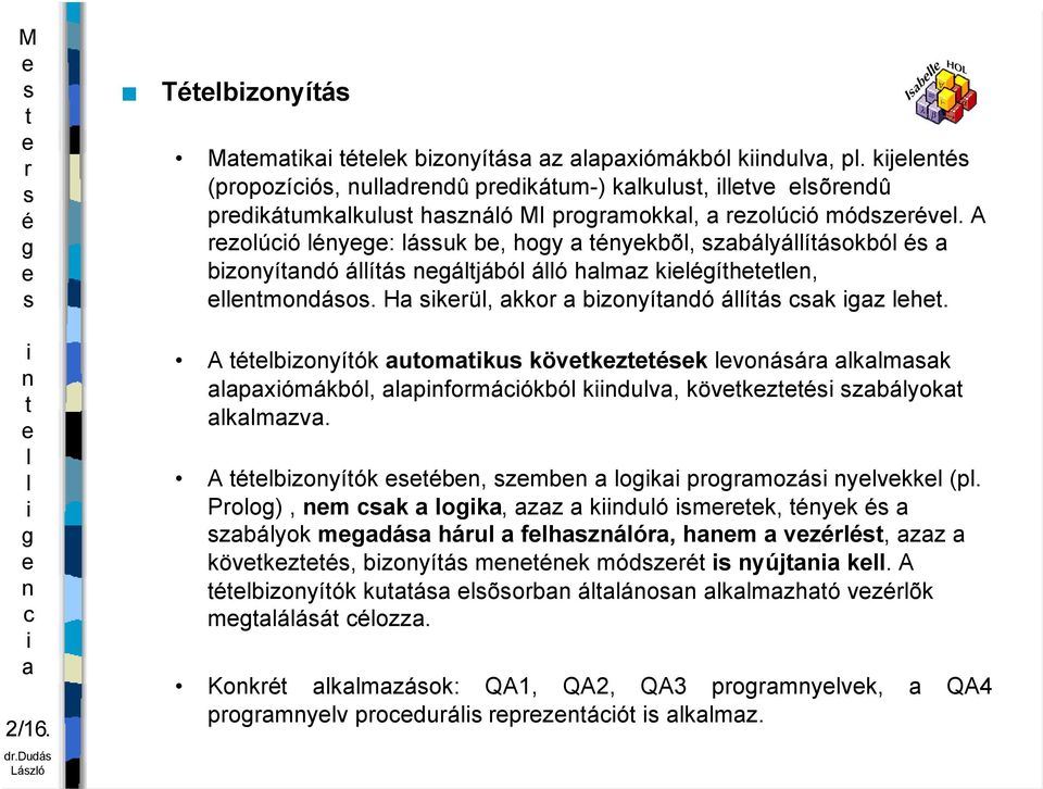 A bzoyíók uomku kövkzk voáá kmk pxómákbó, pfomáókbó kduv, kövkz zbáyok kmzv. A bzoyíók b, zmb ok pomozá yvkk (p.