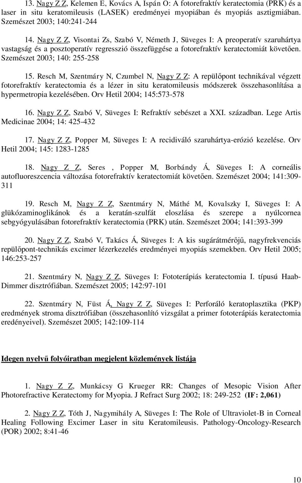 Szemészet 2003; 140: 255-258 15.