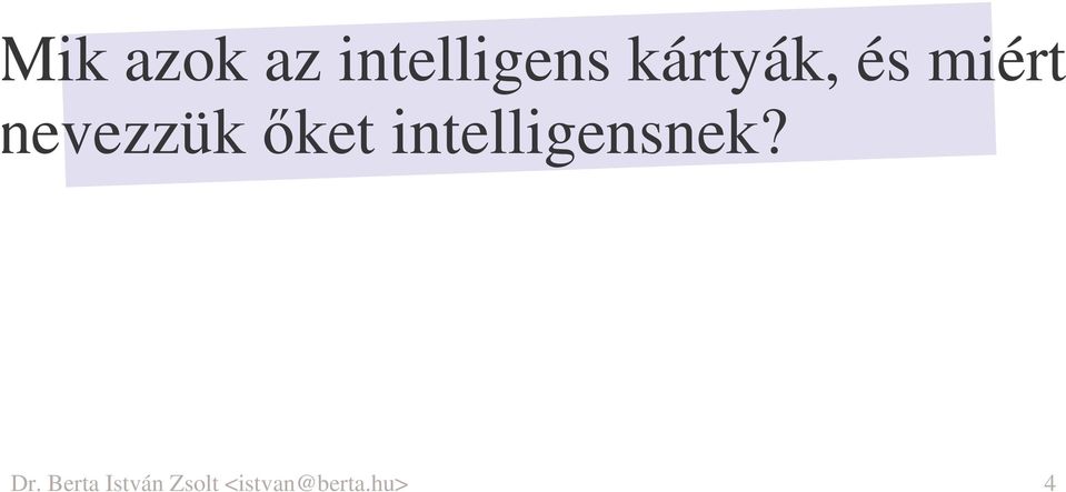 ket intelligensnek? Dr.