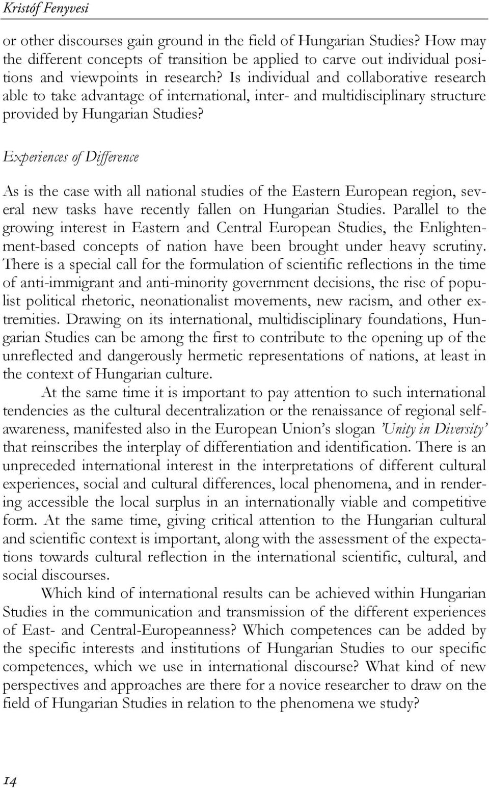 Is individual and collaborative research able to take advantage of international, inter- and multidisciplinary structure provided by Hungarian Studies?
