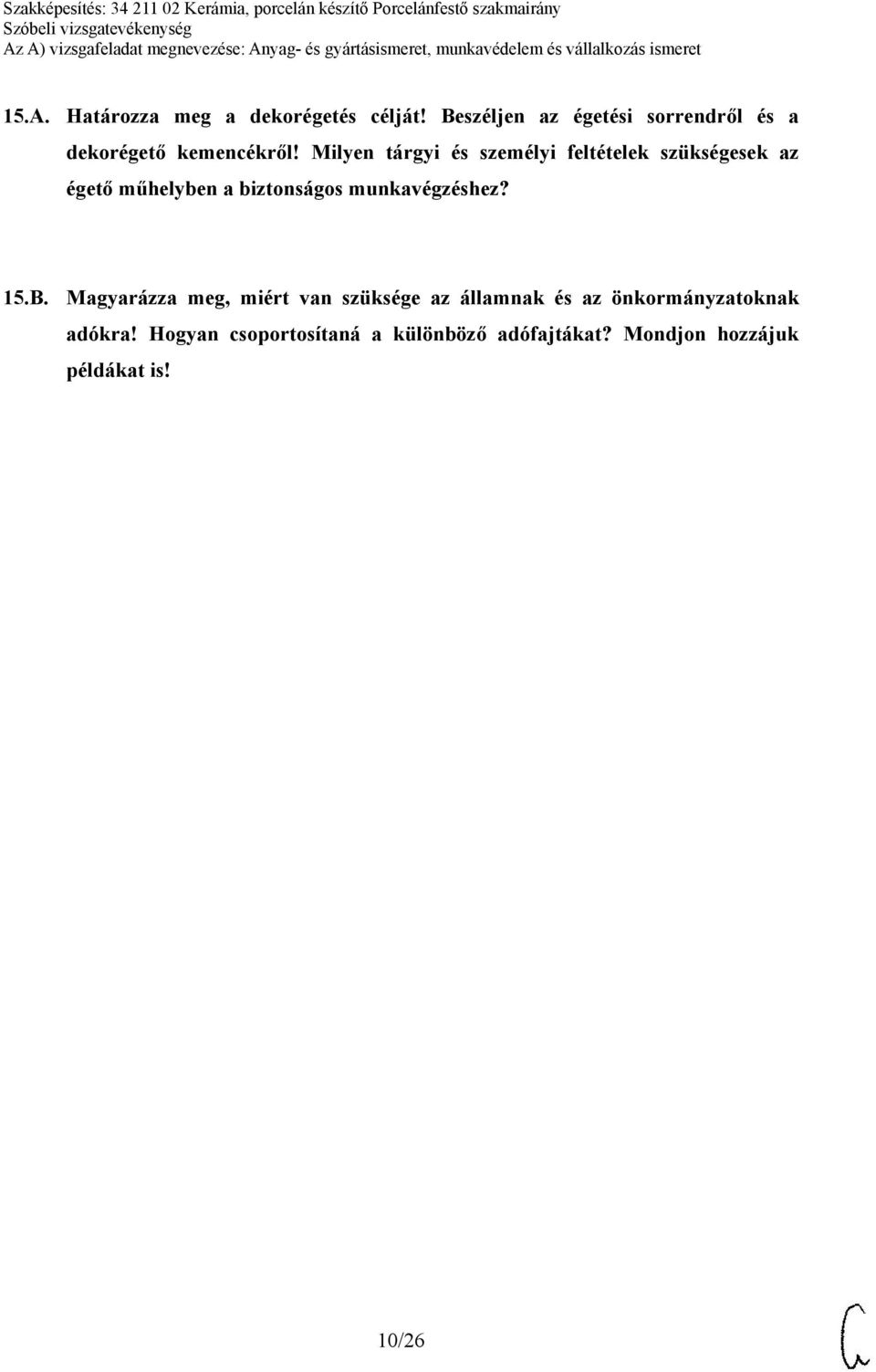 Milyen tárgyi és személyi feltételek szükségesek az égető műhelyben a biztonságos