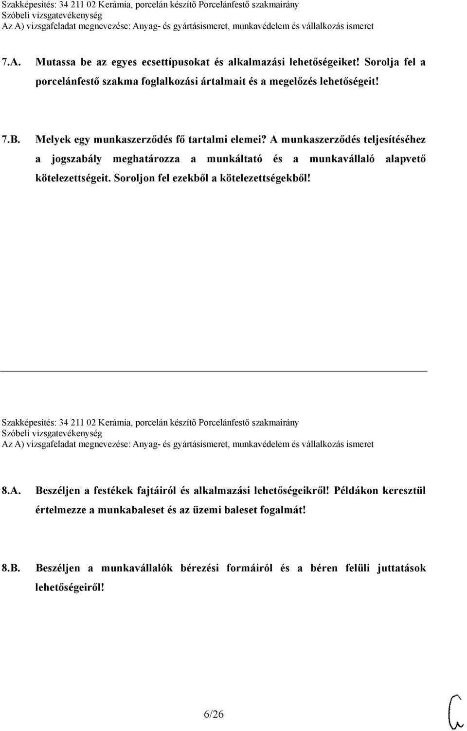 Soroljon fel ezekből a kötelezettségekből! Szakképesítés: 34 211 02 Kerámia, porcelán készítő Porcelánfestő szakmairány 8.A.