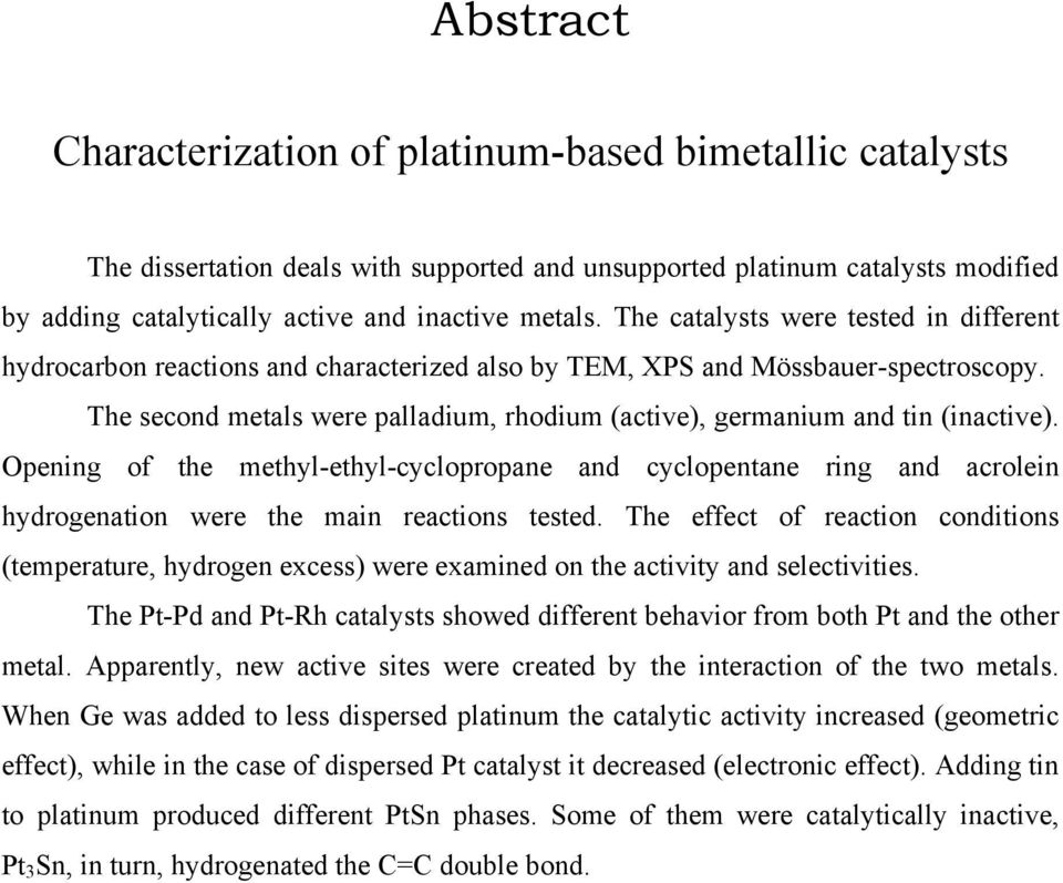 The second metals were palladium, rhodium (active), germanium and tin (inactive).