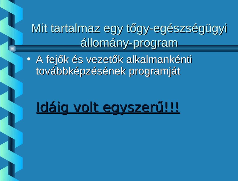 állomány-program A fejők és