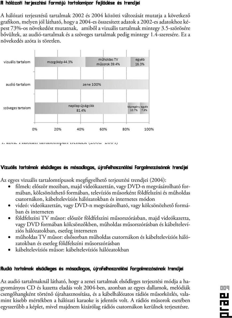 4-szeresére. Ez a növekedés azóta is töretlen. 4.