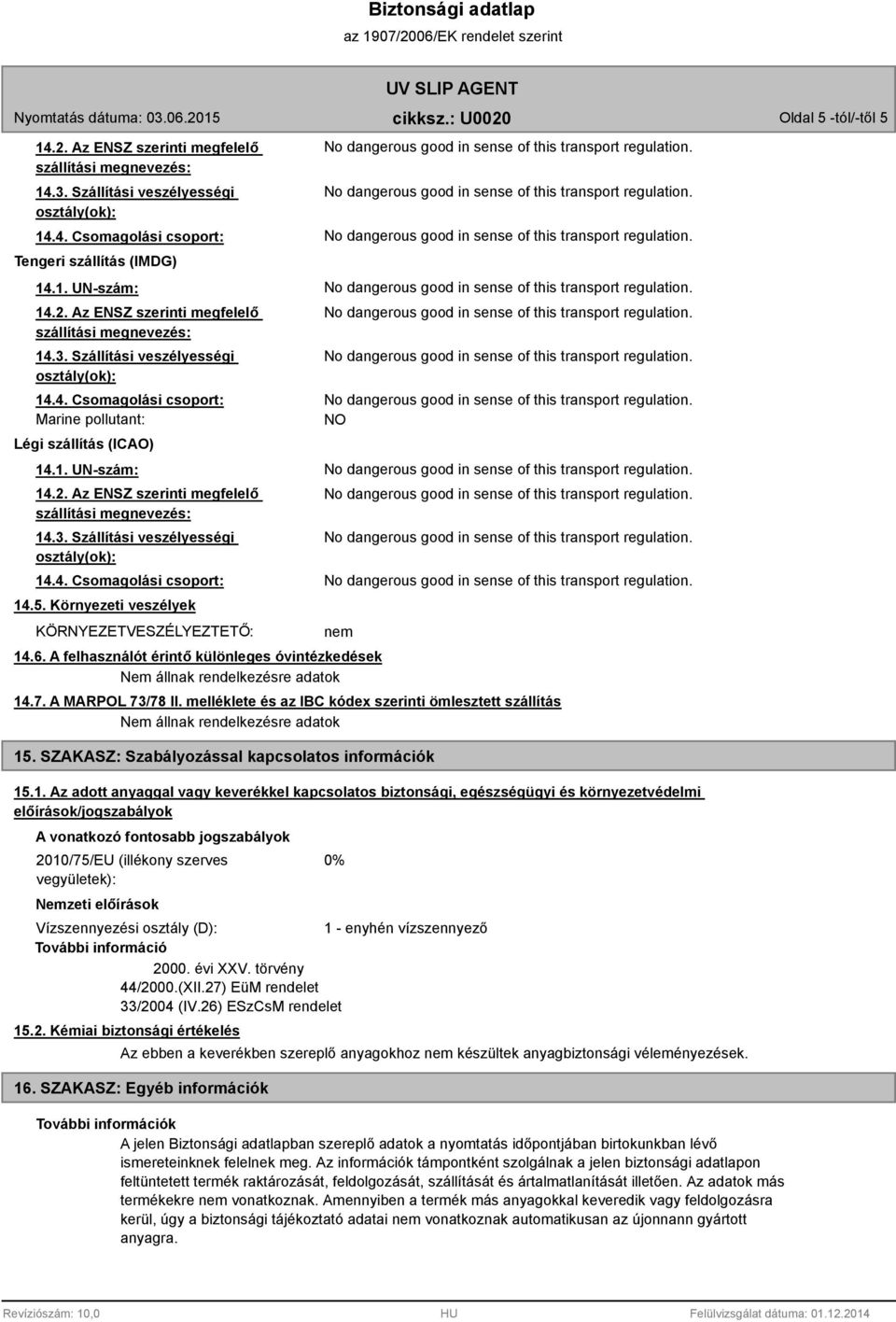 .7. A MARPOL 73/78 II. melléklete és az IBC kódex szerinti ömlesztett szállítás 15