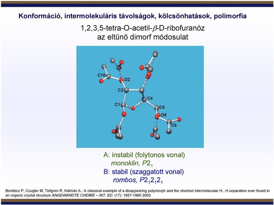 rombos, P2 1 2 1 2 1 Bombicz P, Czugler M, Tellgren R, Kálmán A.