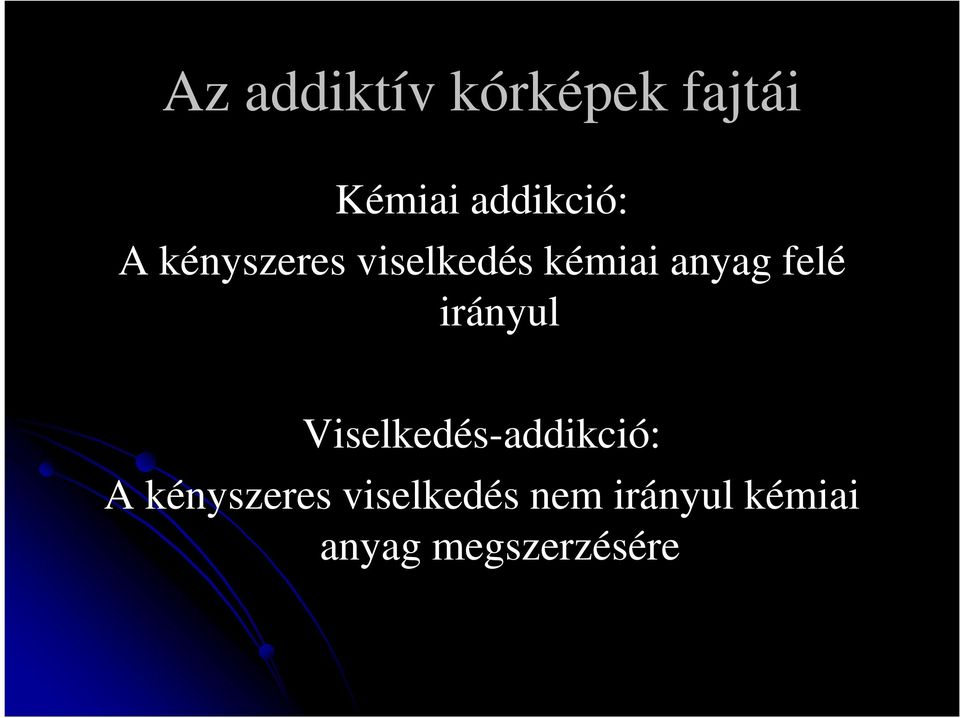 irányul Viselkedés-addikció: A kényszeres