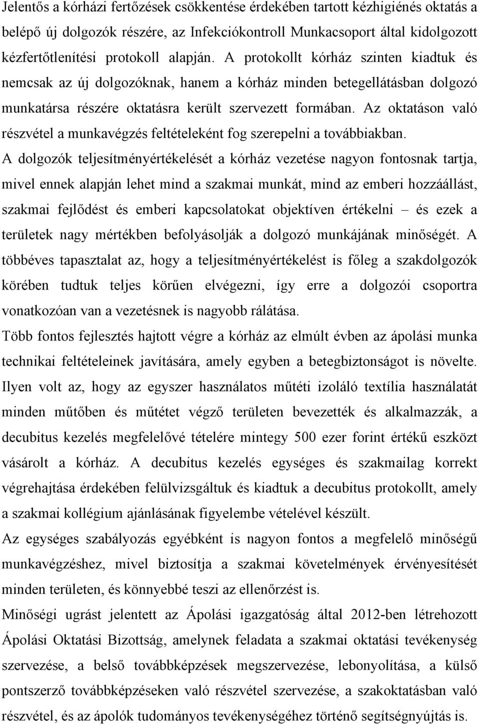 Az oktatáson való részvétel a munkavégzés feltételeként fog szerepelni a továbbiakban.