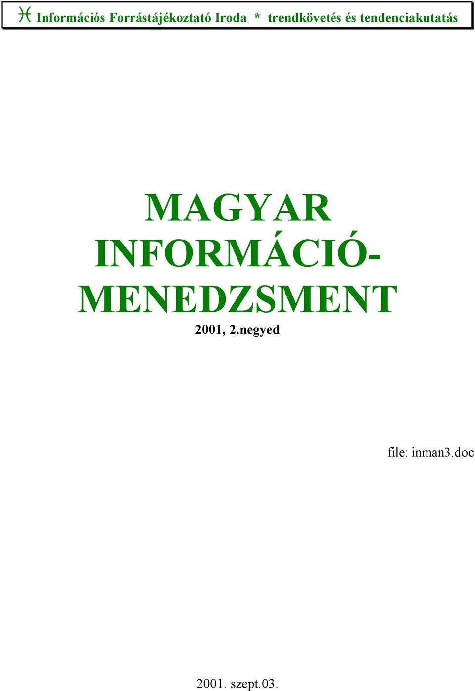 MAGYAR INFORMÁCIÓ- MENEDZSMENT 2001,