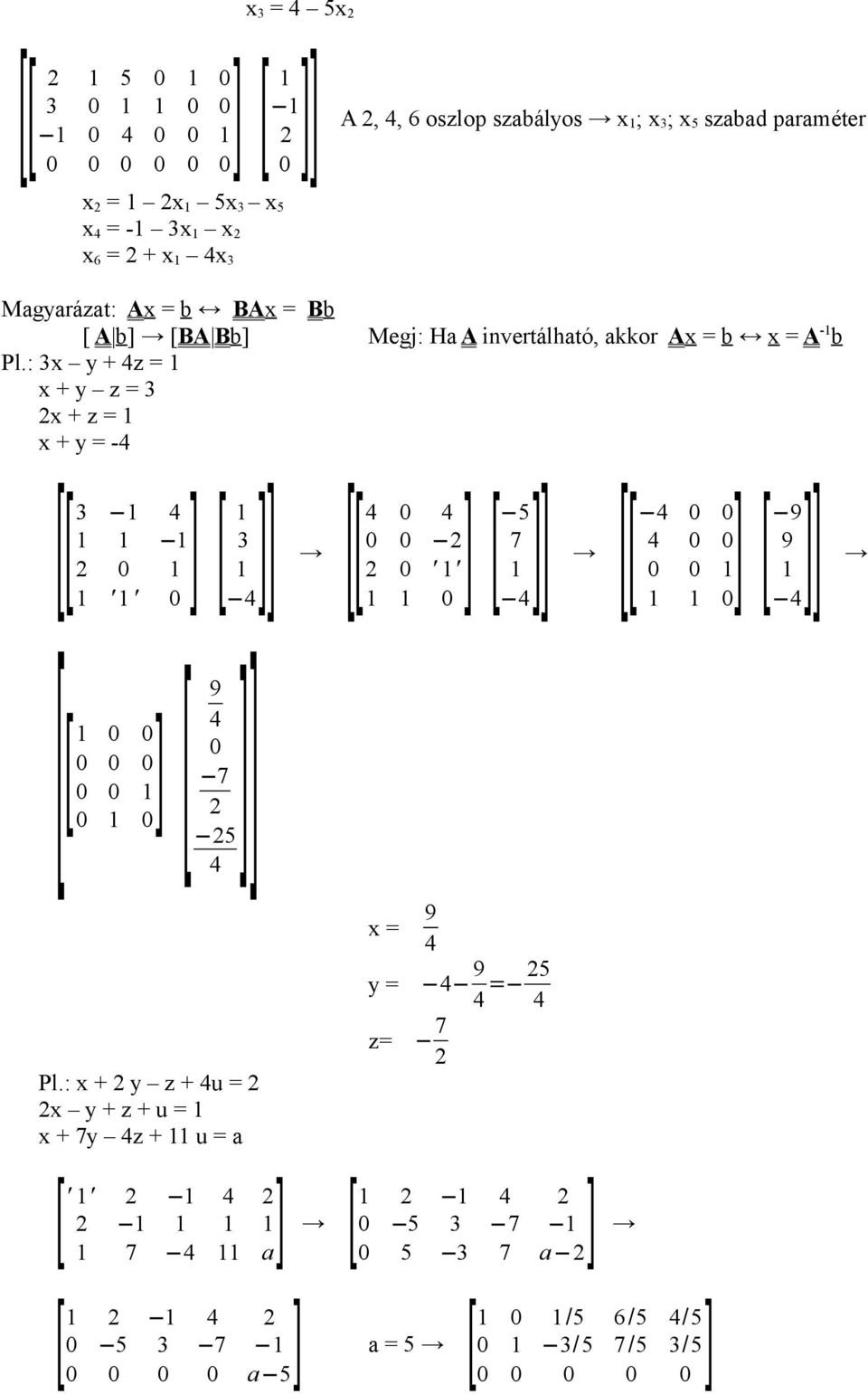 : x y + 4z = x + y z = x + z = x + y = -4 4 [[ ' ' [ [ [ [ 4 ' ' 4 [[4 9 4 7 5 4 x = 9 4 [ 5 7 4 4 [[ 4 [ 9 9 4 y