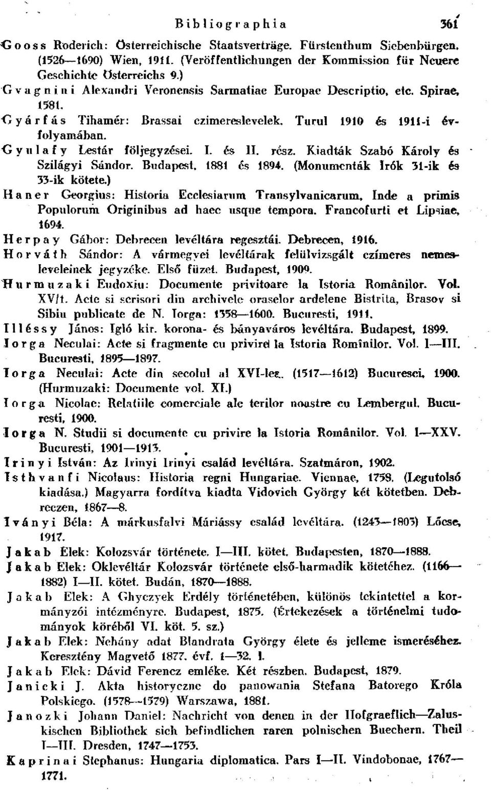 rész. Kiadták Szabó Károly és Szilágyi Sándor. Budapest, 1881 és 1894. (Monumenták Irók 31-ik és 33-ik kötete.