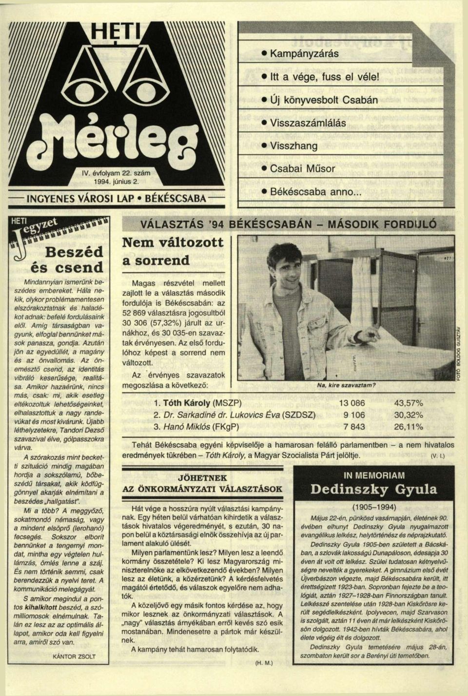 Azután jön az egyedüllét, a magány és az önvallomás. Az önemésztő csend, az identitás vibráló keserűsége, realitása.