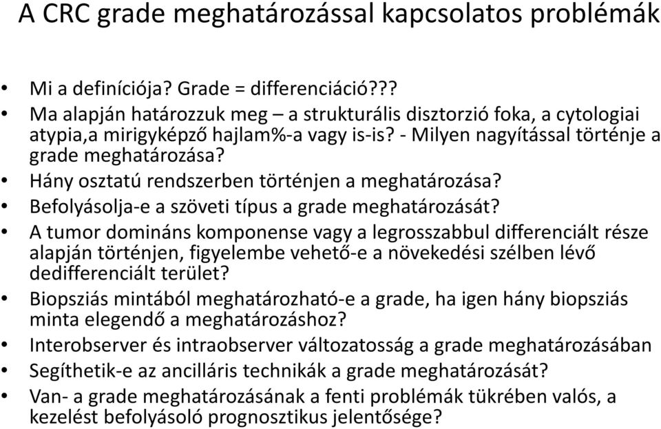 Hány osztatú rendszerben történjen a meghatározása? Befolyásolja-e a szöveti típus a grade meghatározását?