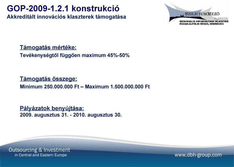 1 konstrukció Akkreditált innovációs klaszterek támogatása