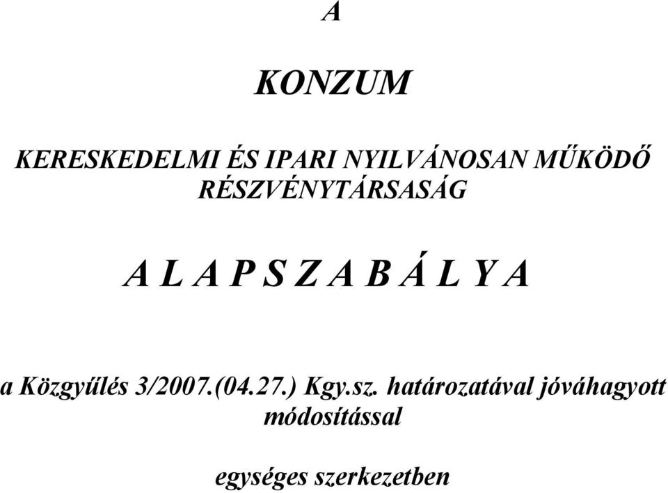 Közgyűlés 3/2007.(04.27.) Kgy.sz.