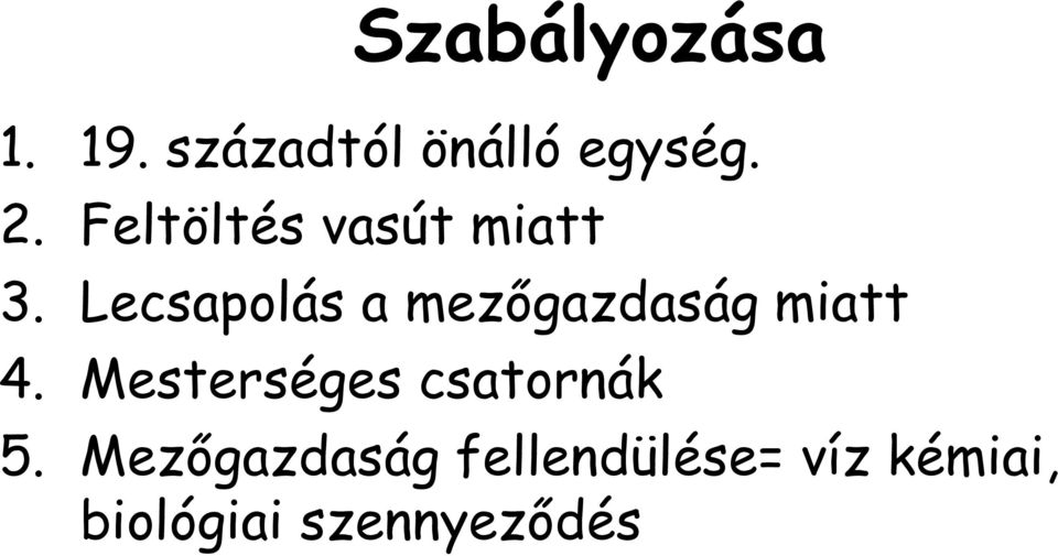 Lecsapolás a mezőgazdaság miatt 4.