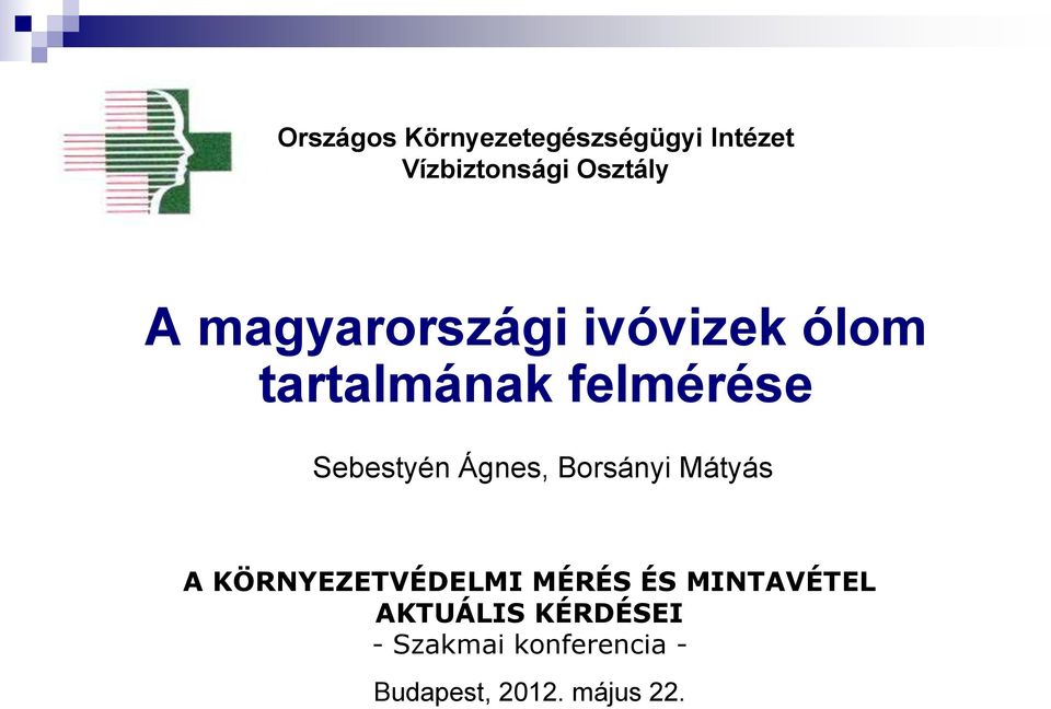 Ágnes, Borsányi Mátyás A KÖRNYEZETVÉDELMI MÉRÉS ÉS MINTAVÉTEL