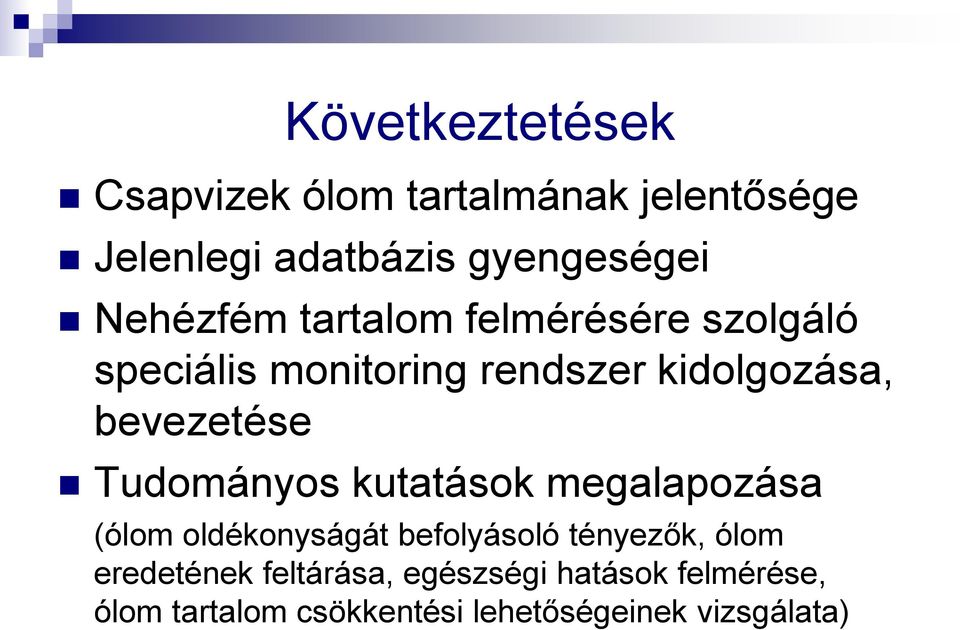 bevezetése Tudományos kutatások megalapozása (ólom oldékonyságát befolyásoló tényezők,