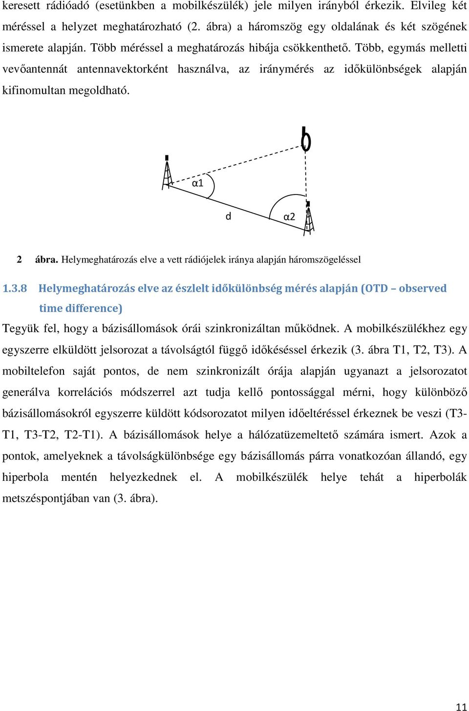 Helymeghatározás elve a vett rádiójelek iránya alapján háromszögeléssel 1.3.