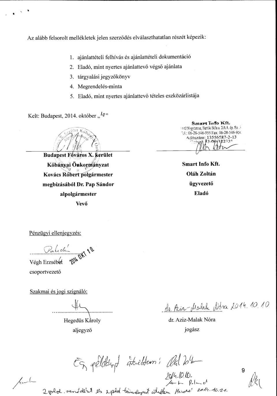 ,,_ IN ~ \ _, ~-/" Kovacs Robertpolgarmester megbizasabol Dr. Pap Sandor alpolgarmester Vevo S t'\1lll'l"t Ir~fo Kft:..! 12 N~g)tJrCSi!, Bartok Bela U. 2/A A. ep. f<t.. ' "d.