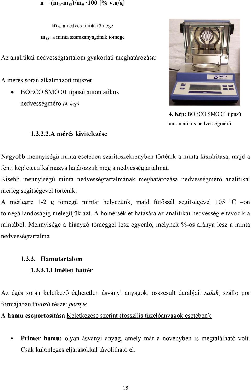 nedvességmérő (4. kép) 1.3.2.2.A mérés kivitelezése 4.