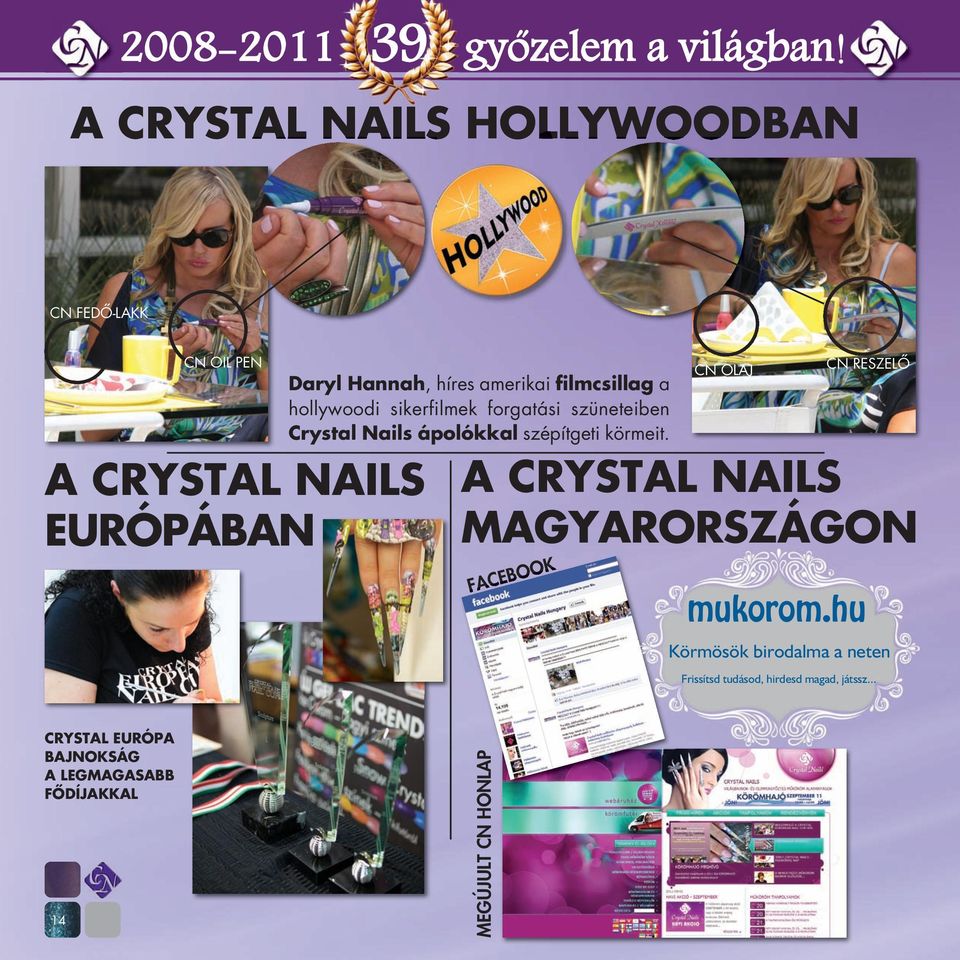 filmcsillag a hollywoodi sikerfilmek forgatási szüneteiben Crystal Nails ápolókkal szépítgeti körmeit.