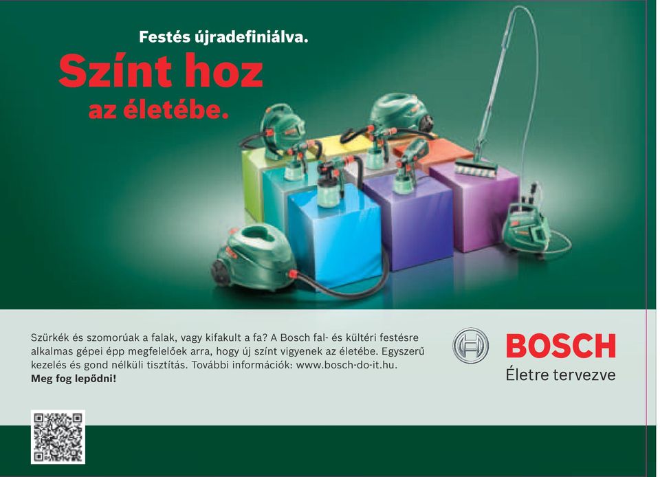 A Bosch fal- és kültéri festésre alkalmas gépei épp megfelelőek arra, hogy