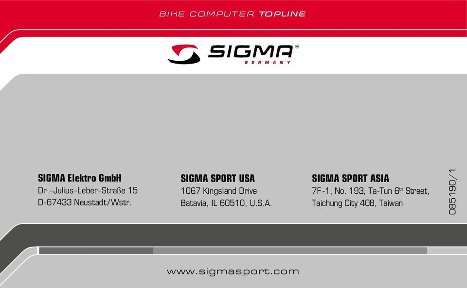 SIGMA SPORT USA 1067 Kingsland Drive Batavia, IL 60510, U.S.A. SIGMA SPORT ASIA 7F -1, No.