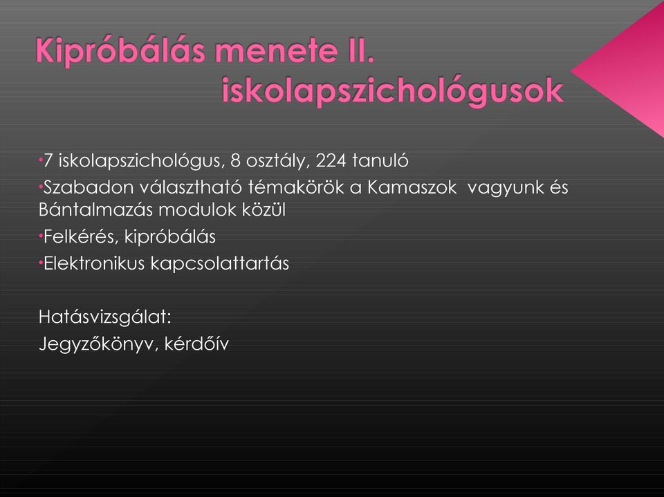 Bántalmazás modulok közül Felkérés, kipróbálás