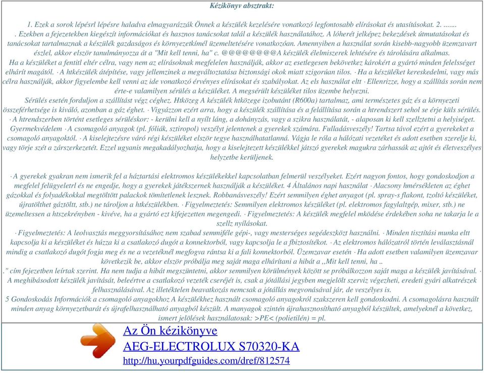 A lóherét jelképez bekezdések útmutatásokat és tanácsokat tartalmaznak a készülék gazdaságos és környezetkímél üzemeltetésére vonatkozóan.