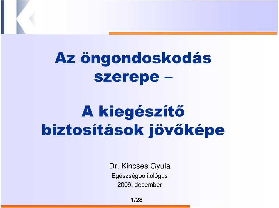 jövőképe Dr.