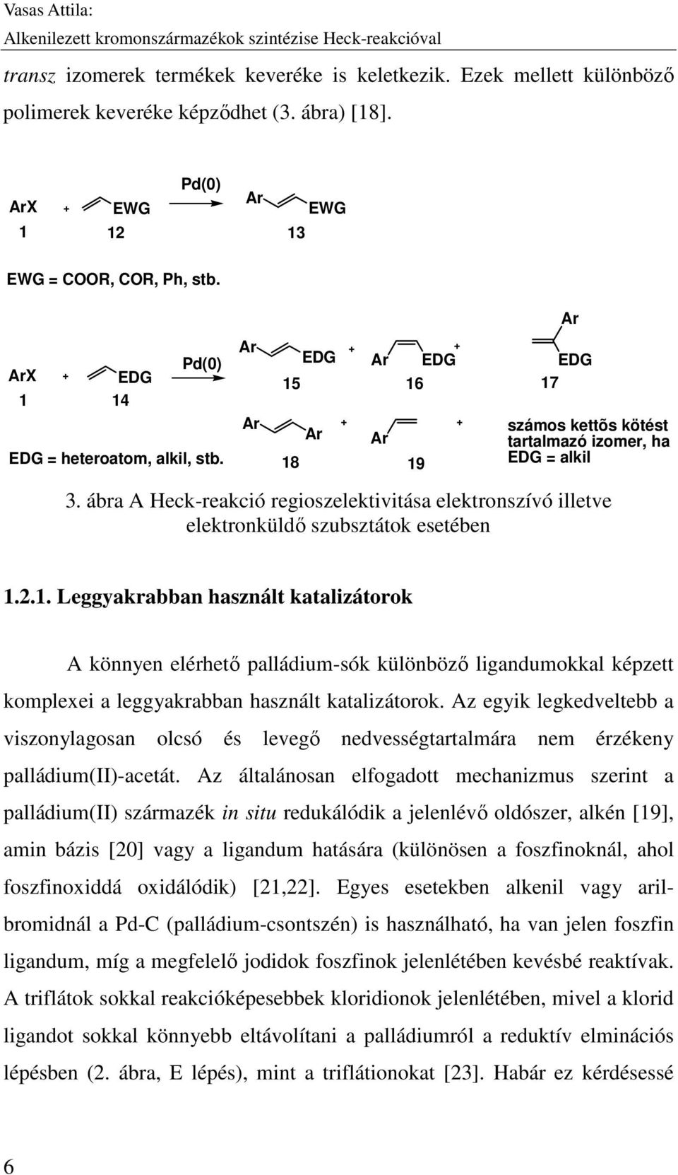 ábra A Heck-reakció regioszelektivitása elektronszívó illetve elektronküldő szubsztátok esetében Ar 1.