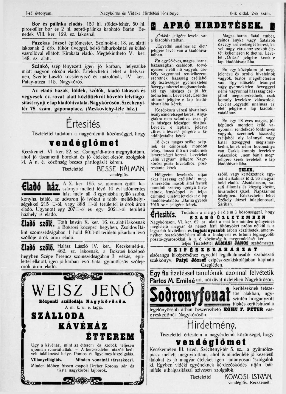 148. sz. alatt. Szánkó, szép fényezett, igen jó karban, helyszűke miatt nagyon olcsón eladó. Értekezhetni lehet a helyszínen, Szente László kocsifényező és mázolónál, IV. ker., Patay-utcza 115.