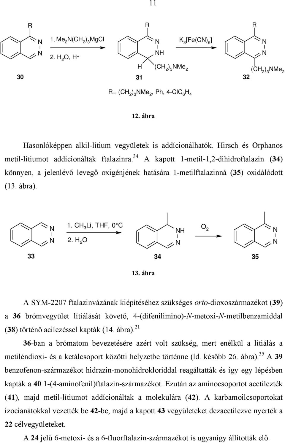 1. CH 3 Li, THF, 0 C H 2 2. H 2 33 34 35 13.