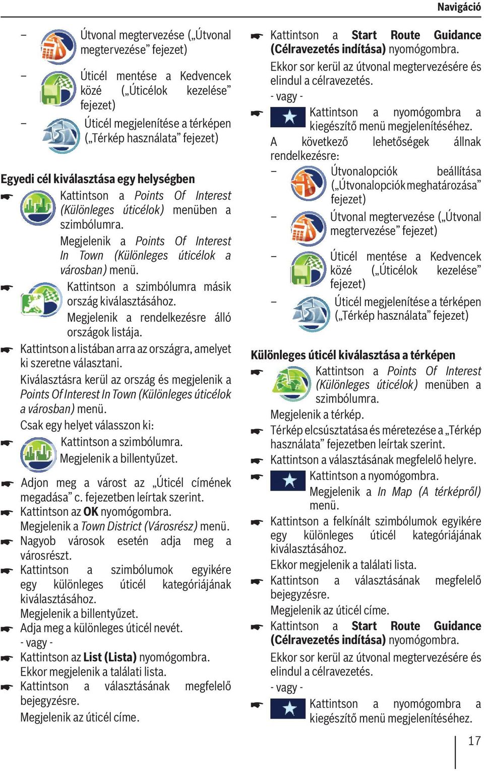 ország kiválasztásához. Megjelenik a rendelkezésre álló országok listája. Kattintson a listában arra az országra, amelyet ki szeretne választani.