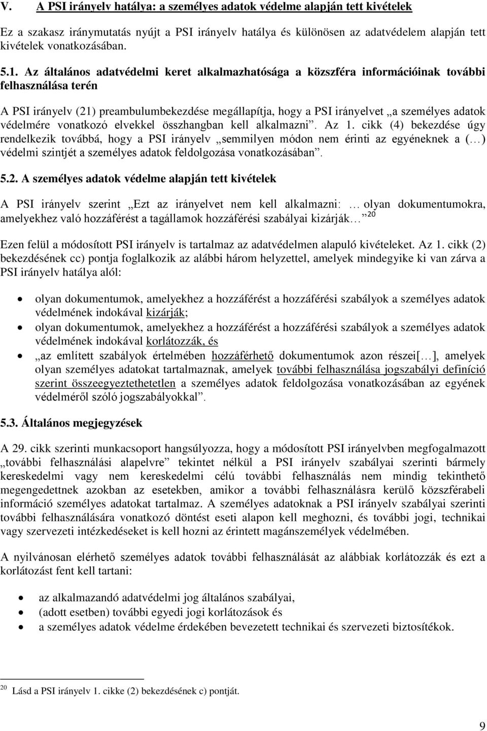 adatok védelmére vonatkozó elvekkel összhangban kell alkalmazni. Az 1.