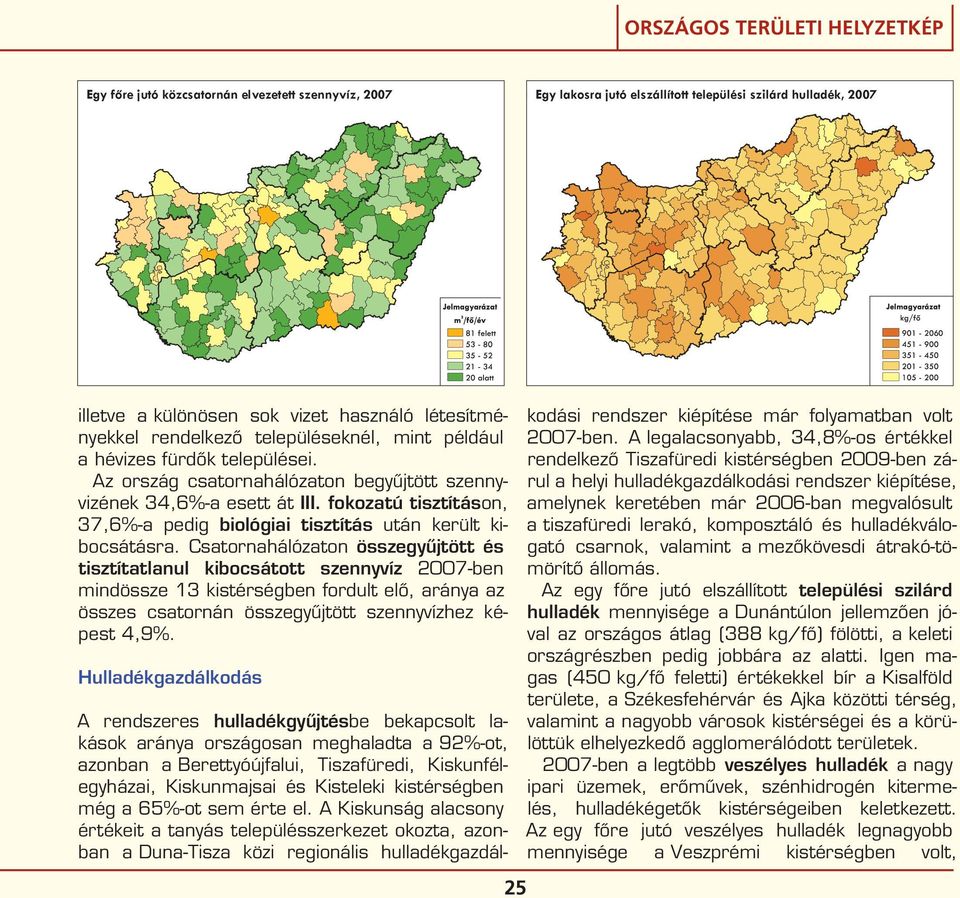 fokozatú tisztításon, 37,6%-a pedig biológiai tisztítás után került kibocsátásra.