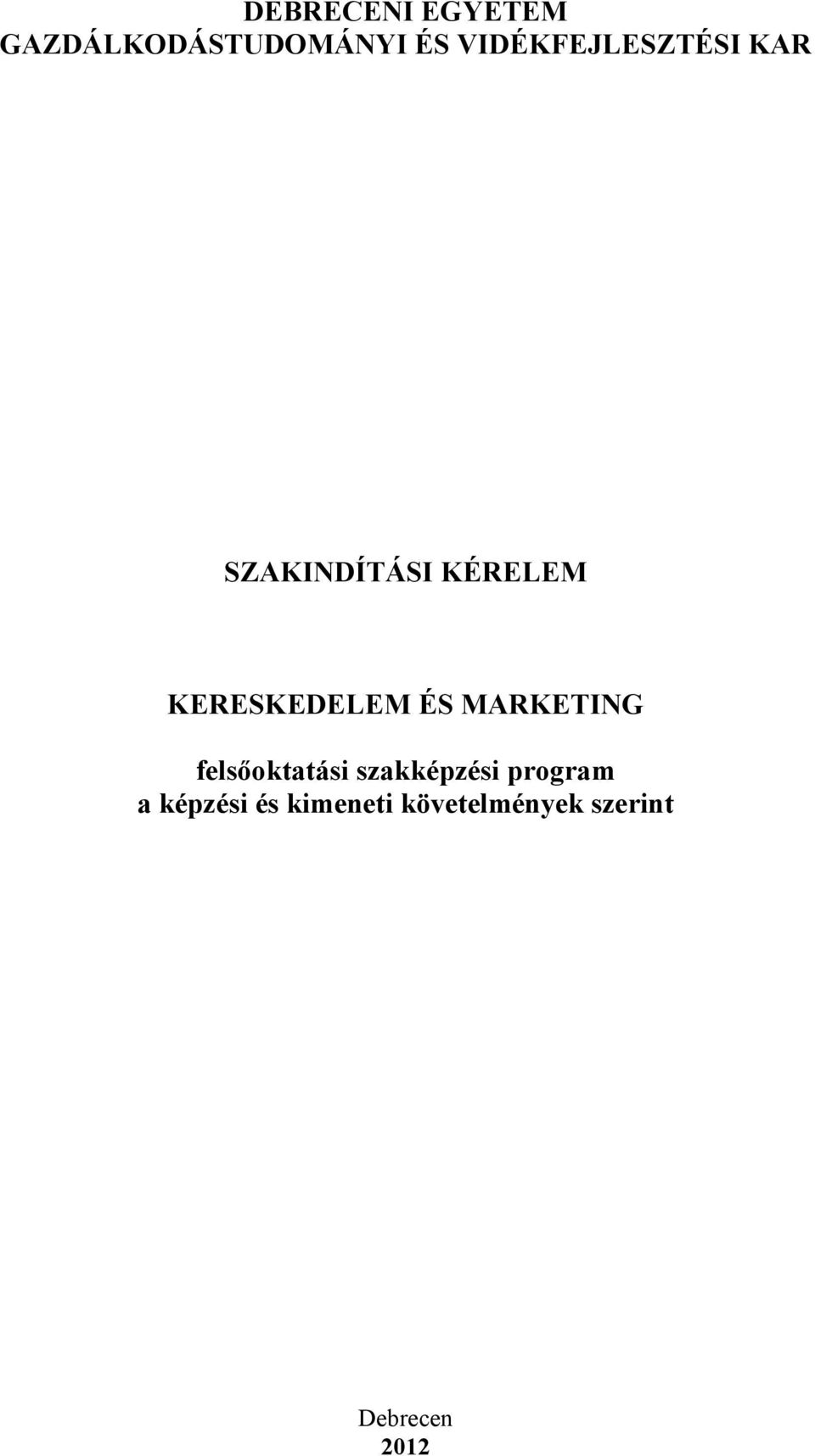 KERESKEDELEM ÉS MARKETING felsőoktatási