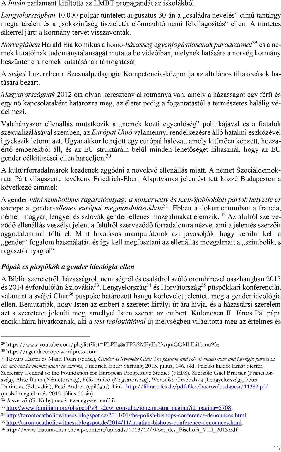 A tüntetés sikerrel járt: a kormány tervét visszavonták.