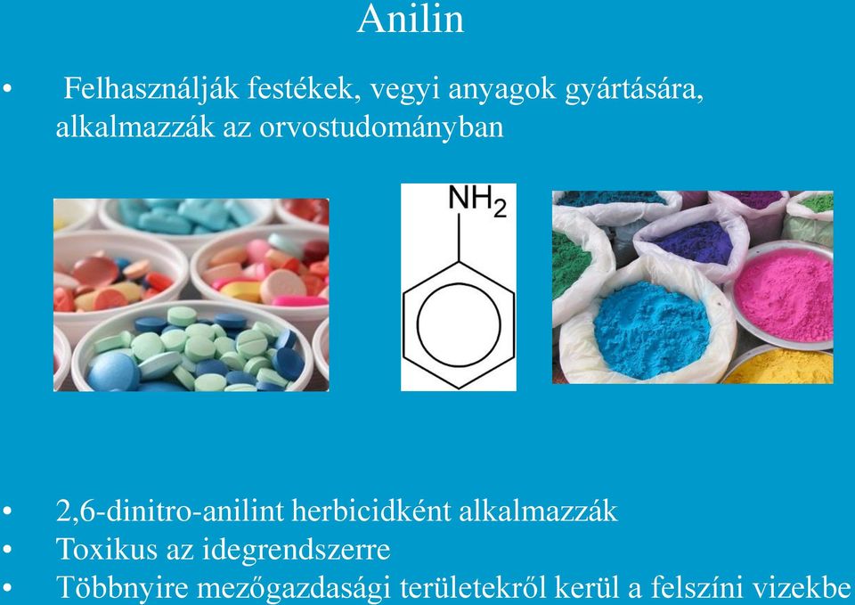 2,6-dinitro-anilint herbicidként alkalmazzák Toxikus az