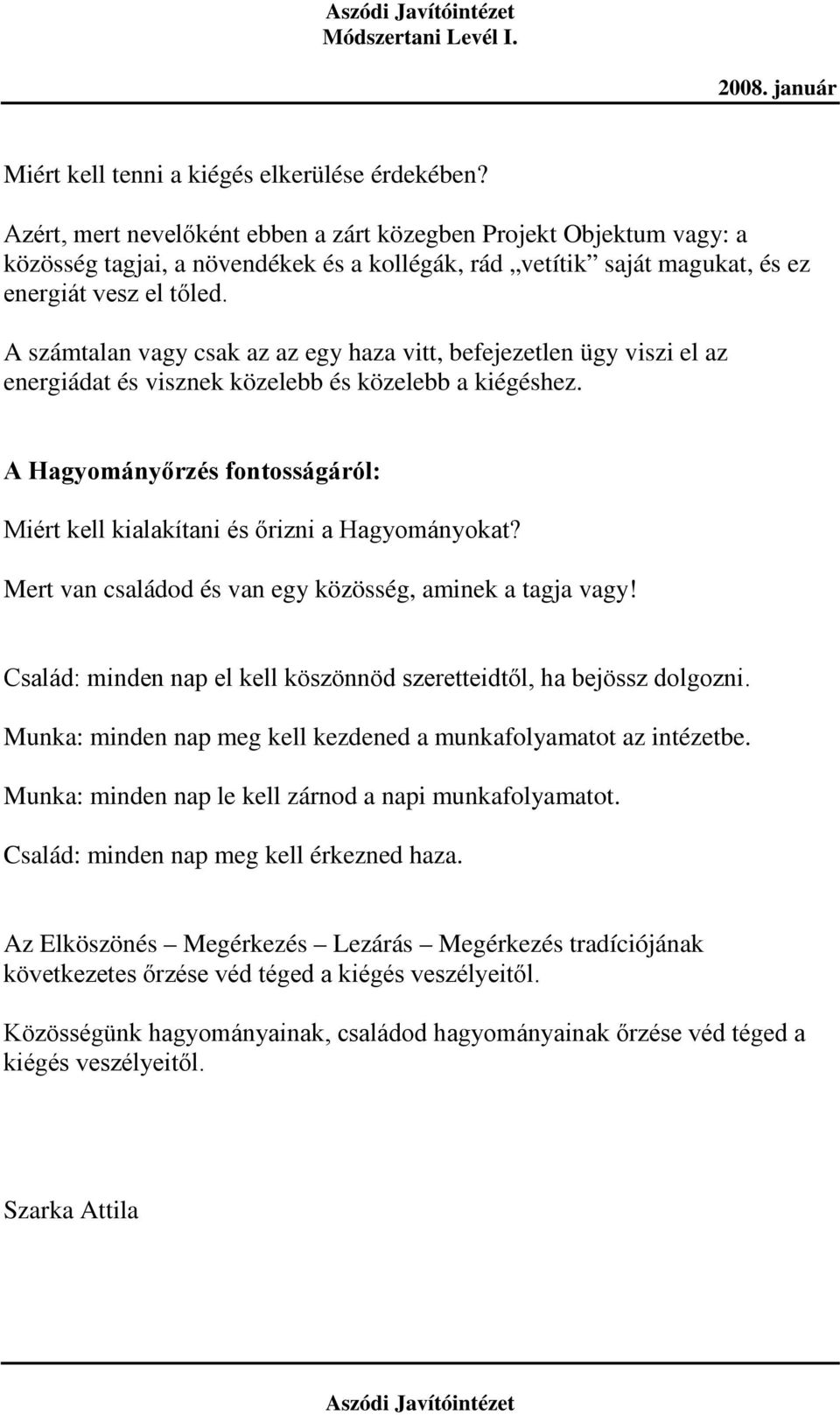 A számtalan vagy csak az az egy haza vitt, befejezetlen ügy viszi el az energiádat és visznek közelebb és közelebb a kiégéshez.