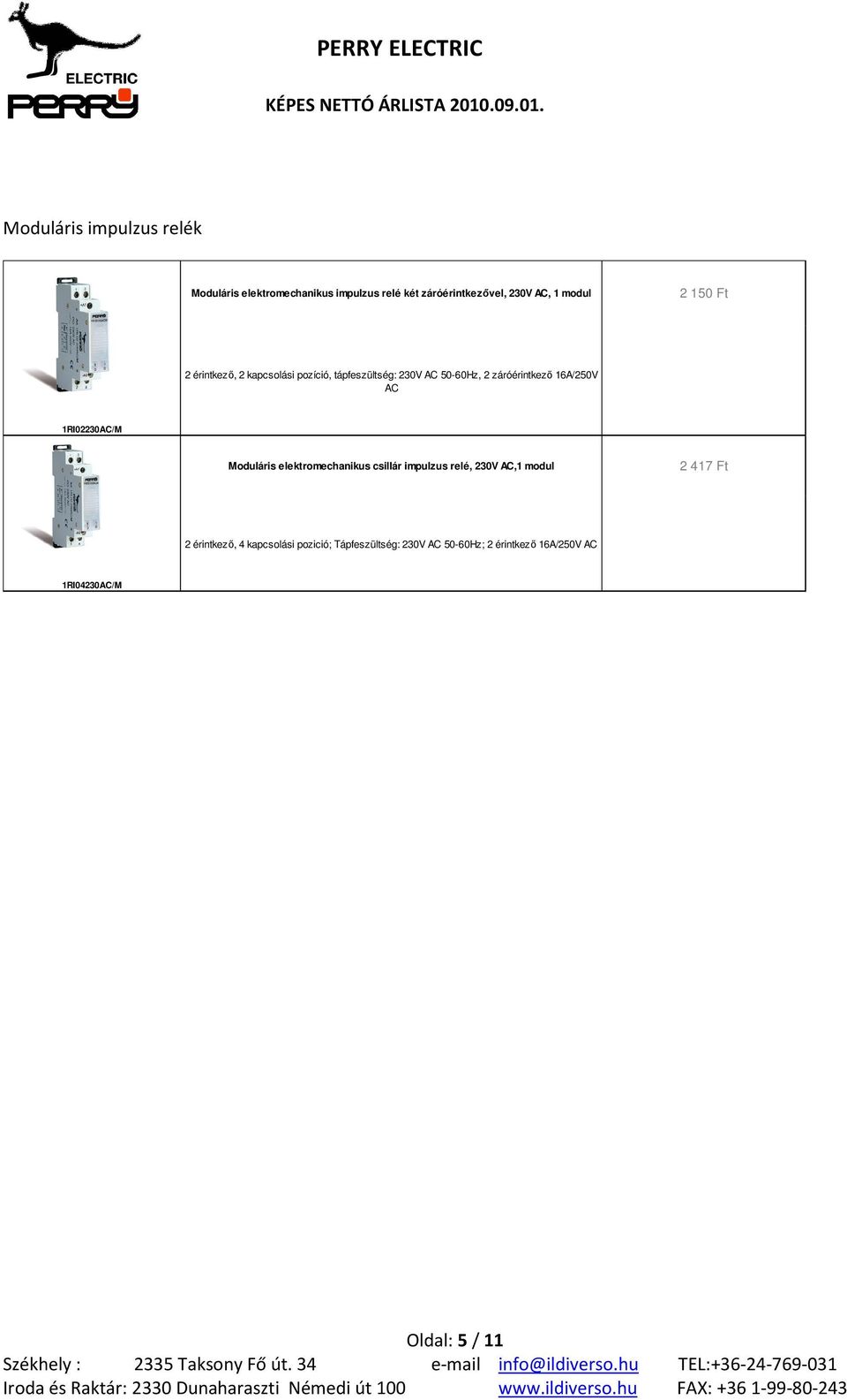 16A/250V AC 1RI02230AC/M Moduláris elektromechanikus csillár impulzus relé, 230V AC,1 modul 2 417 Ft