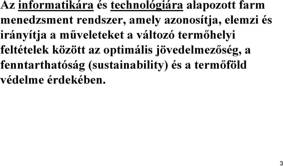 változó termőhelyi feltételek között az optimális jövedelmezőség,