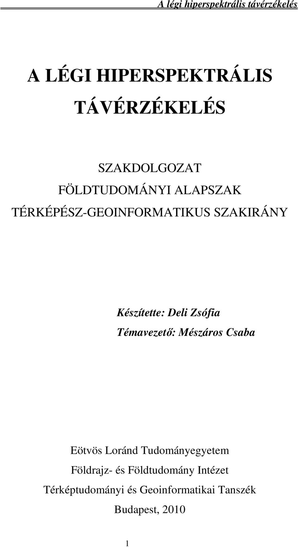 Témavezető: Mészáros Csaba Eötvös Loránd Tudományegyetem Földrajz- és