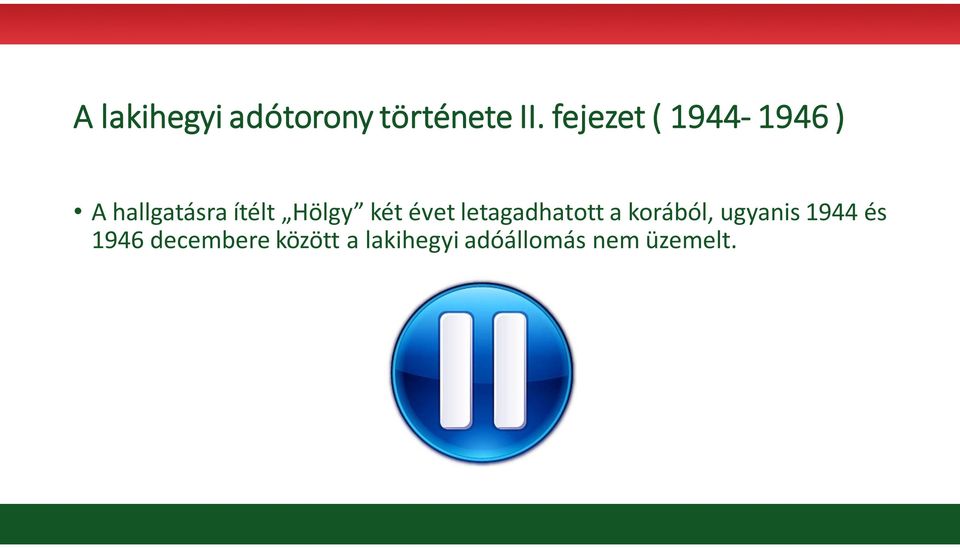 két évet letagadhatott a korából, ugyanis 1944