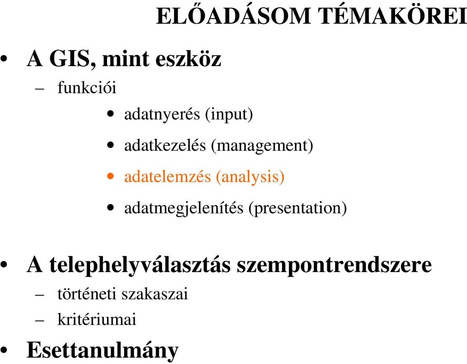 (analysis) adatmegjelenítés (presentation) A