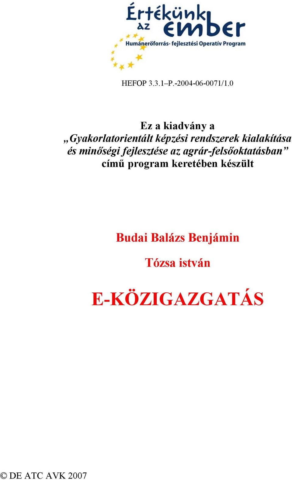 kialakítása és minőségi fejlesztése az agrár-felsőoktatásban